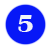  5 -